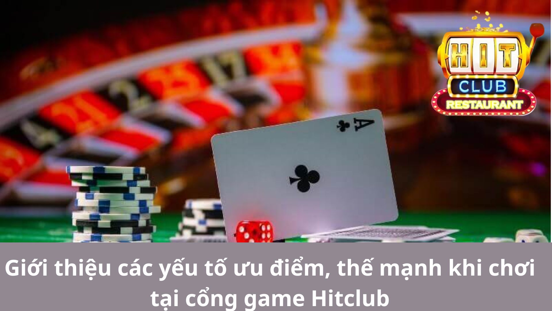 Các yếu tố ưu điểm, thế mạnh khi chơi tại cổng game Hitclub