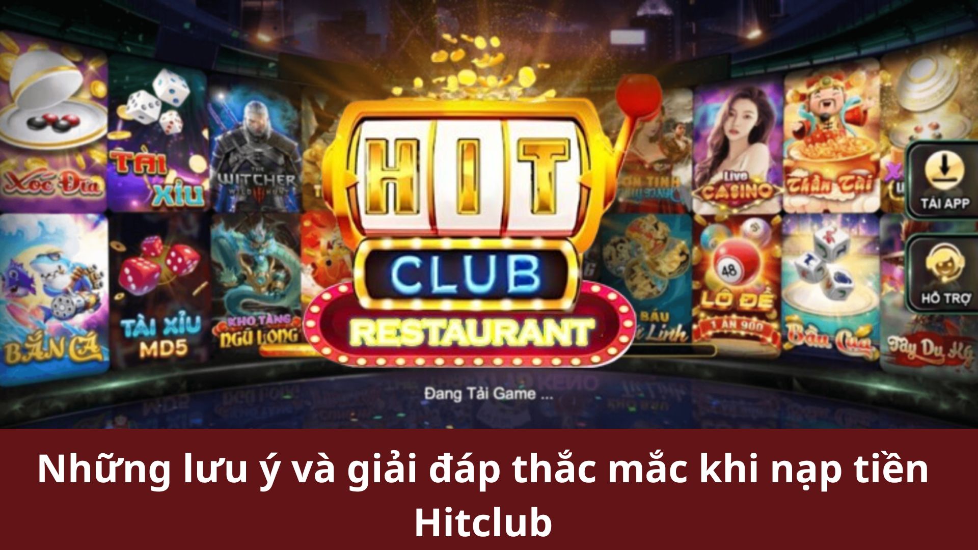 Những lưu ý và giải đáp thắc mắc khi nạp tiền Hitclub