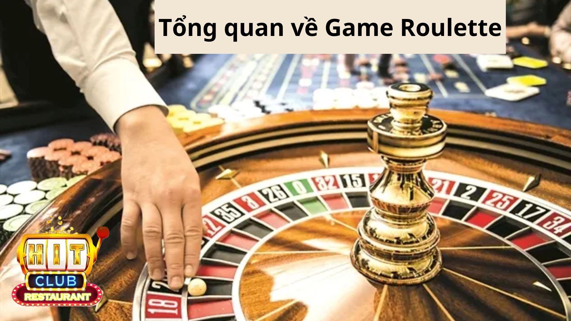 Tổng quan về Game Roulette