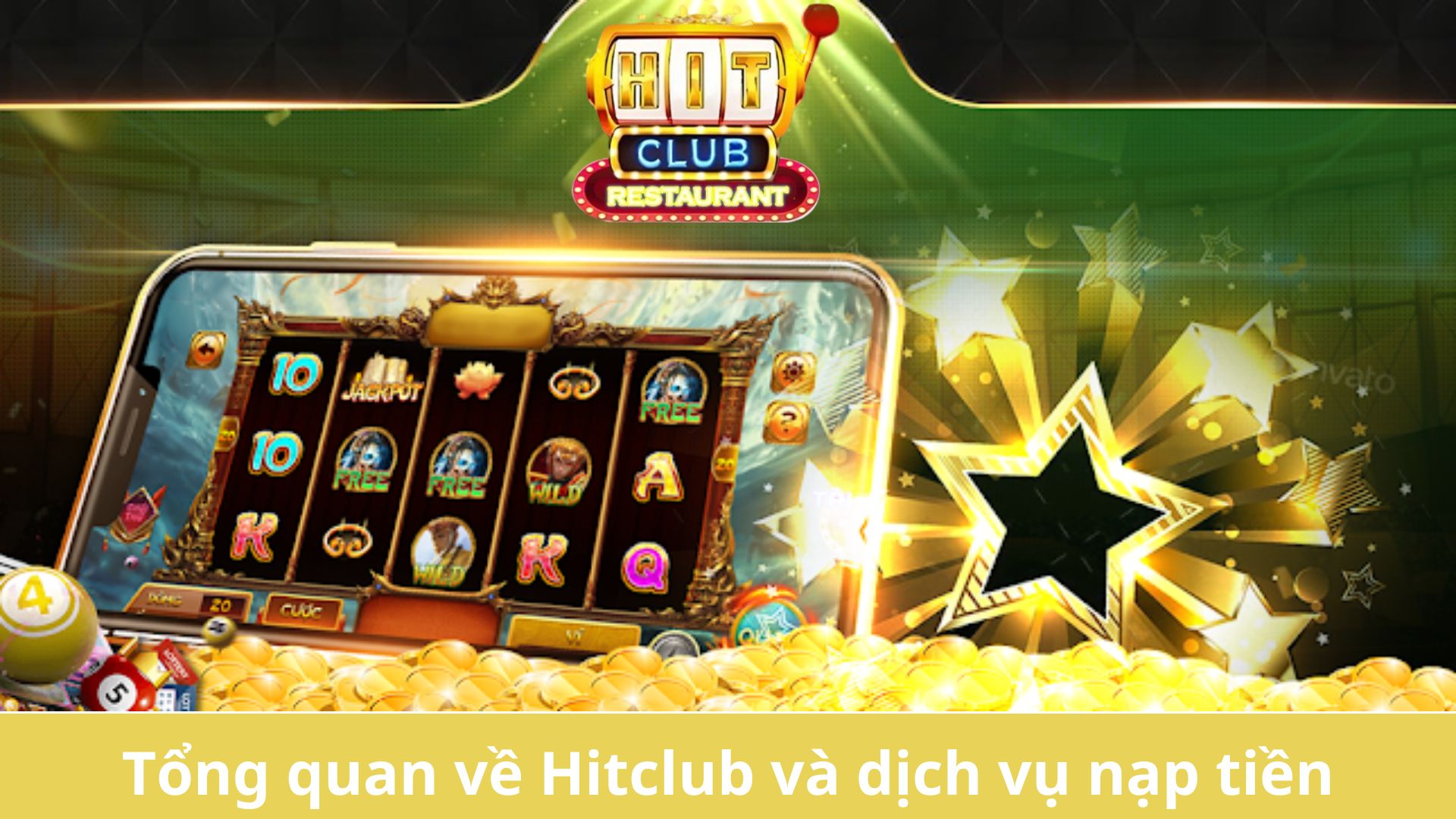 Tổng quan về Hitclub và dịch vụ nạp tiền