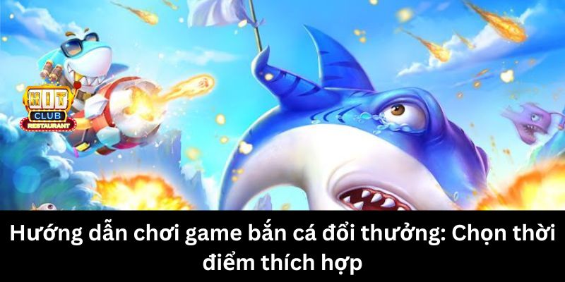 Chọn thời điểm thích hợp