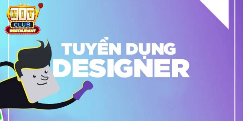 Lý do Hitclub cần tuyển thêm designer