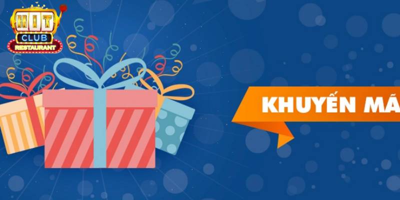 Các chương trình khuyến mãi có tại Hitclub